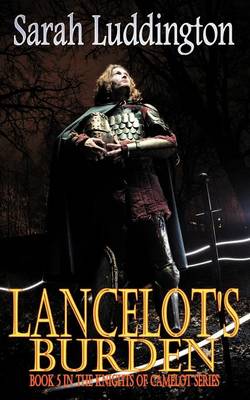 Book cover for Lancelot's Burden - The Knights Of Camelot Book 5