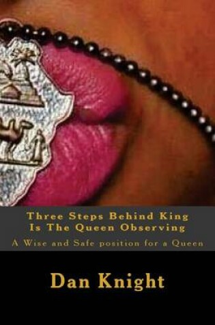 Cover of Three Steps Behind King Is the Queen Observing