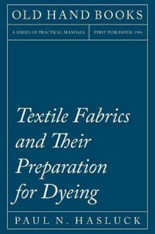 Cover of Textile Fabrics and Their Preparation for Dyeing