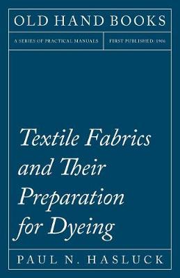 Book cover for Textile Fabrics and Their Preparation for Dyeing