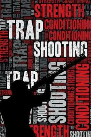 Cover of Trap Shooting Strength and Conditioning Log
