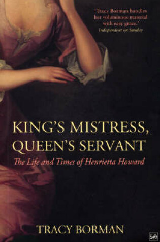 Cover of Kings Mistress, Queens Servant The Life and Times of Henrietta