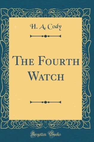 Cover of The Fourth Watch (Classic Reprint)