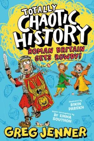 Cover of Totally Chaotic History: Roman Britain Gets Rowdy!