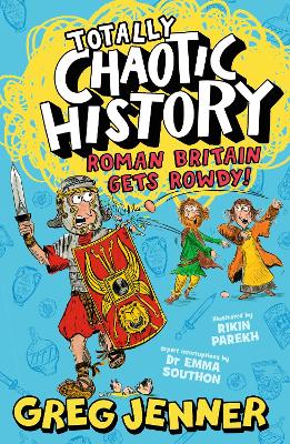 Book cover for Totally Chaotic History: Roman Britain Gets Rowdy!