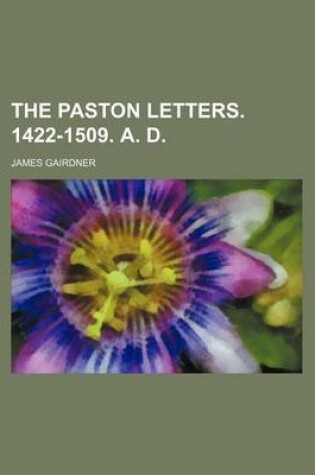 Cover of The Paston Letters. 1422-1509. A. D.