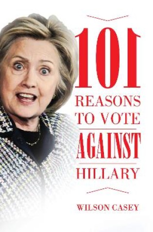 Cover of 101 Reasons to Vote against Hillary