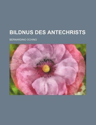 Book cover for Bildnus Des Antechrists