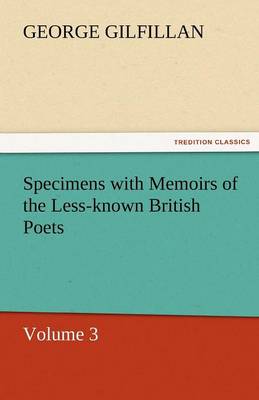 Book cover for Specimens with Memoirs of the Less-Known British Poets, Volume 3