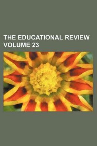 Cover of The Educational Review Volume 23