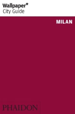 Cover of Wallpaper* City Guide Milan 2012