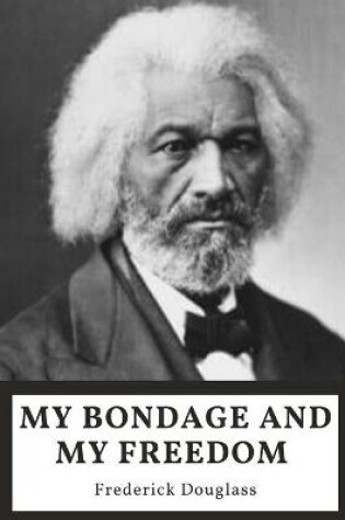 Cover of My Bondage and My Freedom by Frederick Douglass