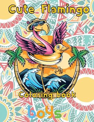 Book cover for Cute Flamingo Coloring book boys