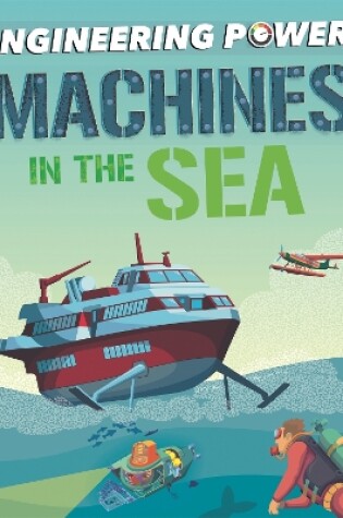 Cover of Engineering Power!: Machines at Sea