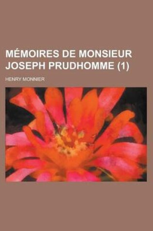 Cover of Memoires de Monsieur Joseph Prudhomme (1 )