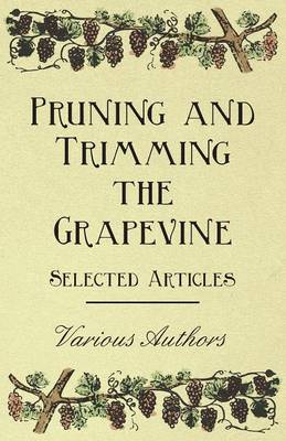 Cover of Pruning and Trimming the Grapevine - Selected Articles