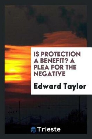 Cover of Is Protection a Benefit? a Plea for the Negative