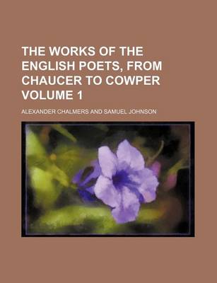 Book cover for The Works of the English Poets, from Chaucer to Cowper Volume 1