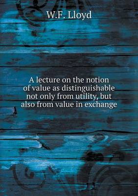 Book cover for A lecture on the notion of value as distinguishable not only from utility, but also from value in exchange