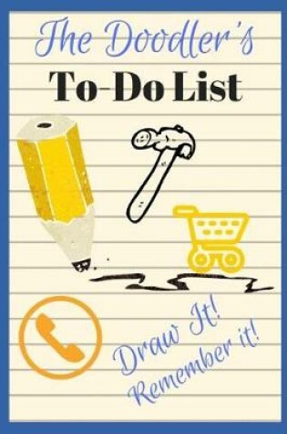 Cover of The Doodler's To-Do List - Draw It! Remember It!