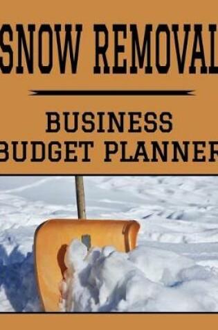 Cover of Snow Removal Business Budget Planner