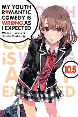 Cover of My Youth Romantic Comedy is Wrong, As I Expected, Vol. 10.5 (light novel)