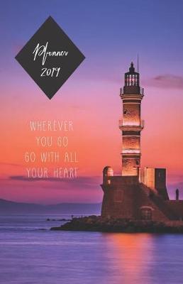 Book cover for Planner 2019 Wherever You Go Go with All Your Heart