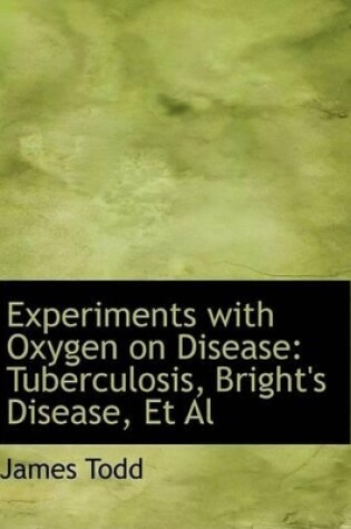 Cover of Experiments with Oxygen on Disease