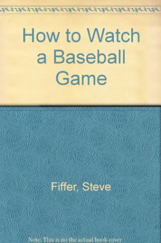 Cover of How to Watch a Baseball Game