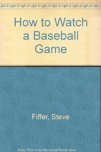 Book cover for How to Watch a Baseball Game