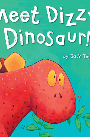 Cover of Meet Dizzy Dinosaur!