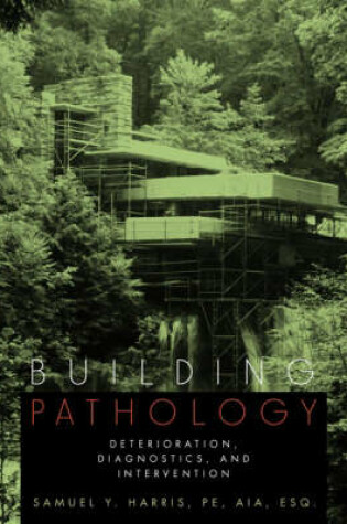 Cover of Building Pathology - Deterioration, Diagnostics & Intervention