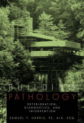 Cover of Building Pathology - Deterioration, Diagnostics & Intervention