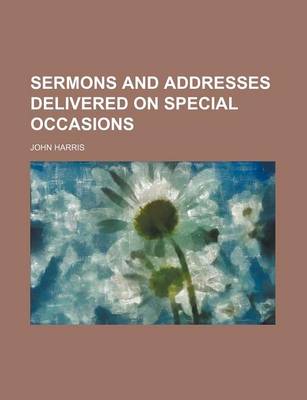 Book cover for Sermons and Addresses Delivered on Special Occasions