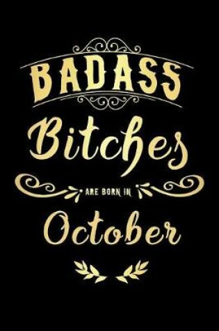 Cover of Badass Bitches Are Born In October