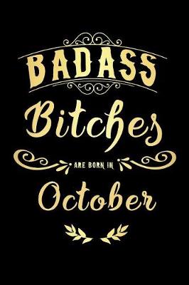 Cover of Badass Bitches Are Born In October