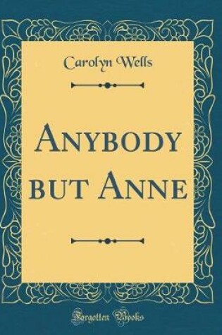 Cover of Anybody but Anne (Classic Reprint)