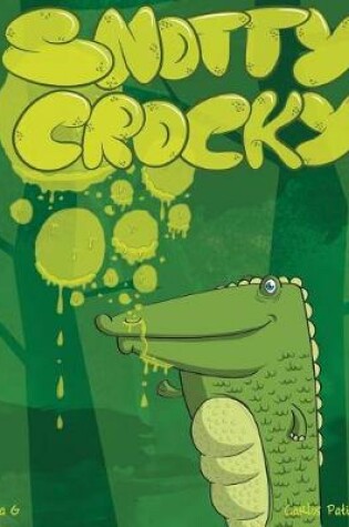 Cover of Snotty Crocky