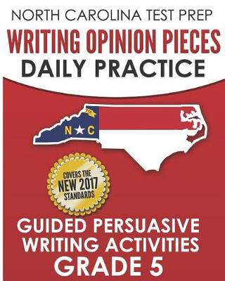 Book cover for North Carolina Test Prep Writing Opinion Pieces Daily Practice Grade 5