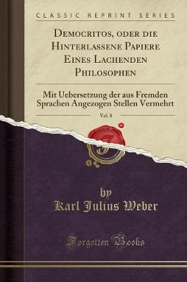 Book cover for Democritos, Oder Die Hinterlassene Papiere Eines Lachenden Philosophen, Vol. 8