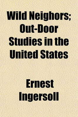 Book cover for Wild Neighors; Out-Door Studies in the United States