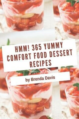 Cover of Hmm! 365 Yummy Comfort Food Dessert Recipes