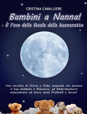 Book cover for Bambini a Nanna! E l'ora delle favole della buonanotte