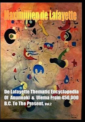 Book cover for de Lafayette Thematic Encyclopedia of Anunnaki and Ulema from 450,000 B.C. to the Present Vol.2