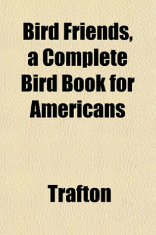 Cover of Bird Friends, a Complete Bird Book for Americans