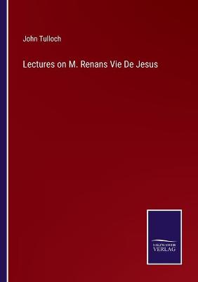 Book cover for Lectures on M. Renans Vie De Jesus