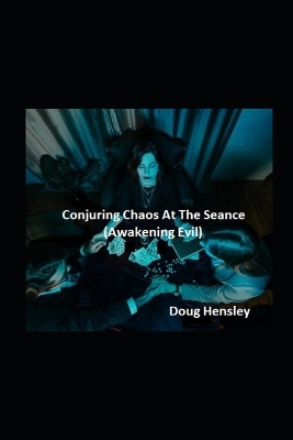 Book cover for Conjuring Chaos At The Seance