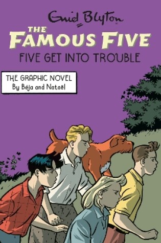 Cover of Famous Five Graphic Novel: Five Get Into Trouble