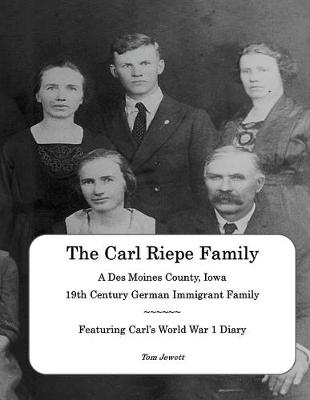 Book cover for The Carl Riepe Family - A Des Moines County, Iowa 19th Century German Immigrant Family