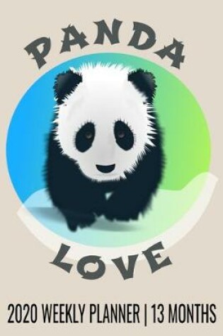 Cover of Panda Love - 2020 Weekly Planner - 13 Months